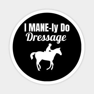 I MANE-ly do Dressage Magnet